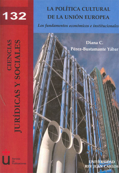 La política cultural de la Unión Europea, de Pérez-Bustamante Yábar, Diana Catalina | portada del libro