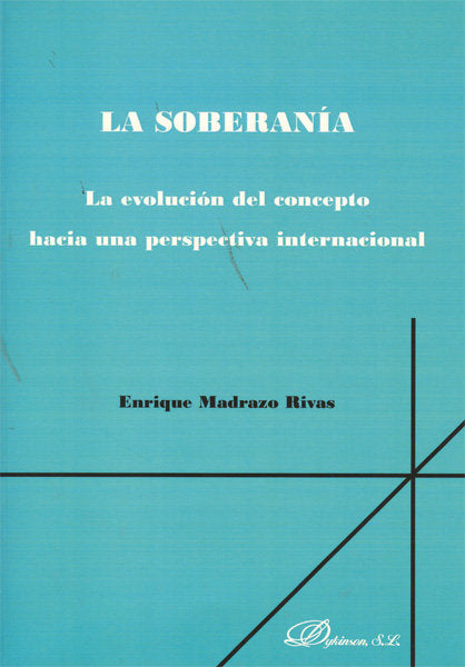 La soberanía. La evolución del concepto hacia una perspectiva internacional., de Madrazo Rivas, Enrique | portada del libro