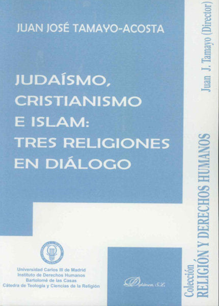 Judaísmo, Cristianismo e Islam: tres religiones en diálogo, de Tamayo Acosta, Juan José | portada del libro