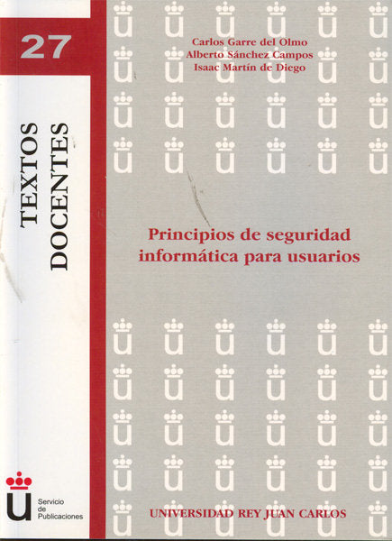 Principios de seguridad informática para usuarios, de Garre del Olmo, Carlos | portada del libro