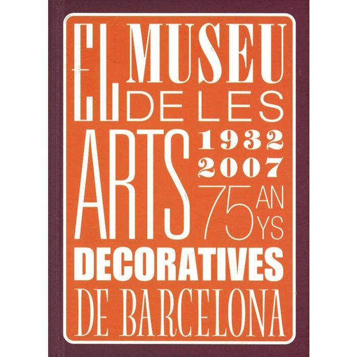 El museu de les arts decoratives, 1932-2007, de CAPSIR I MAIZ, JOSEP | portada del libro
