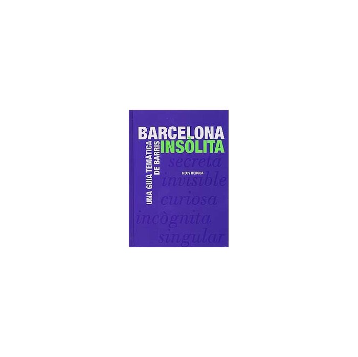 BARCELONA INSOLITA, de BERGUA JOANPERE, NEUS | portada del libro