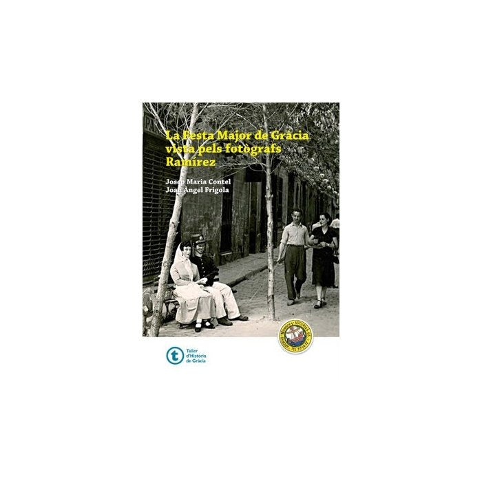 FESTA MAJOR DE GRACIA VISTA PELS FOTOGRAFS RAMIREZ, LA, de CONTEL I RUIZ, JOSEP MARIA | portada del libro