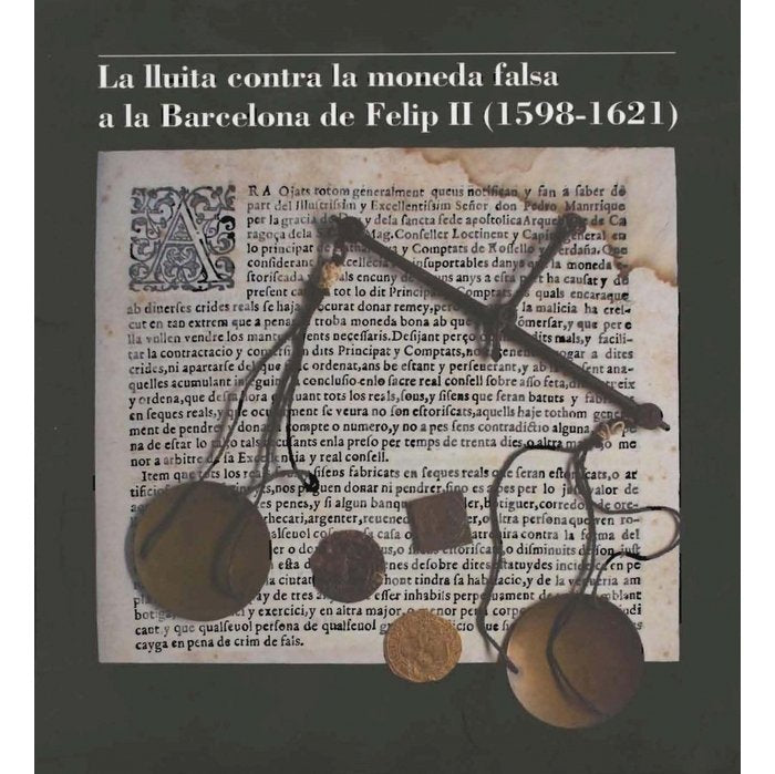 LLUITA CONTRA LA MONEDA FALSA A LA BARCELONA DE FELIP II, 1598-1621, LA, de ESTRADA I RIUS, ALBERT | portada del libro