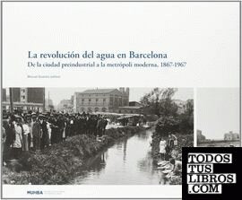 REVOLUCION DEL AGUA EN BARCELONA, 1867-1967, LA, de CUCHí BURGOS, ALBERT | portada del libro