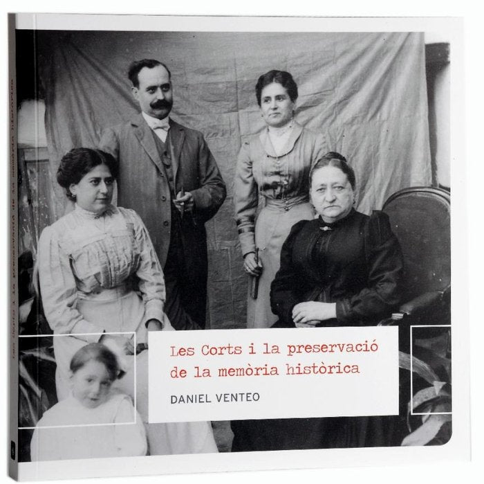 Les Corts i la preservació de la memòria històrica, de VENTEO I MELENDREZ, DANIEL | portada del libro