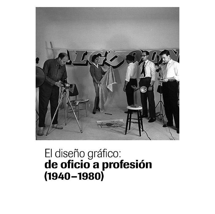 El diseño gráfico: de oficio a profesión (1940-1980), de Vélez Vicente | portada del libro