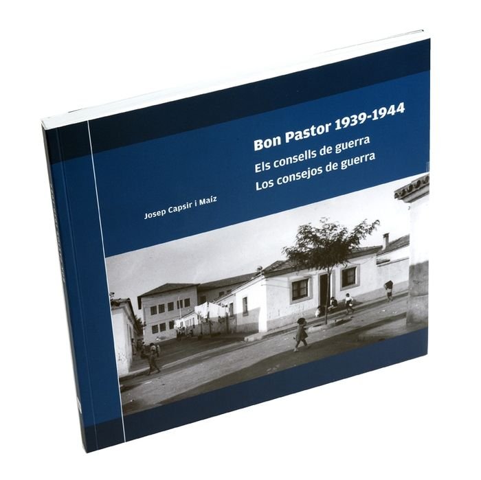 Bon Pastor 1939-1944. Els Consells de Guerra, de Capsir i Maiz | portada del libro