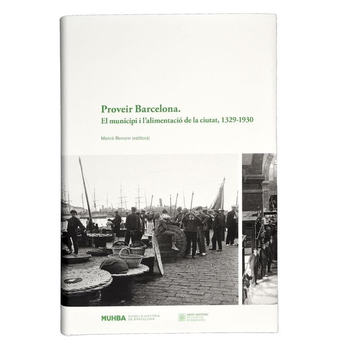 Proveir Barcelona. El municipi i l'alimentació de la ciutat. 1329-1930, de Renom Pulit | portada del libro