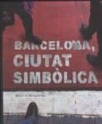 BARCELONA, CIUTAT SIMBOLICA, de MIQUEL DE MORAGAS | portada del libro