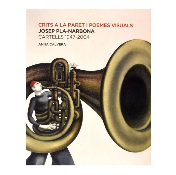 Crits a la paret i poemes visuals. Josep Pla-Narbona. Cartells 1947-2004, de Calvera Sagué | portada del libro