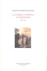 La guerrilla patriótica en Extremadura 1808-1812, de FLORES DEL MANZANO, FERNANDO | portada del libro