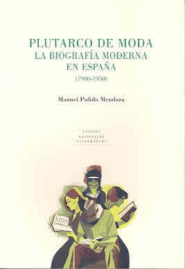Plutarco de Moda. La biografía moderna en España (1900-1950), de Pulido Mendoza, Manuel | portada del libro
