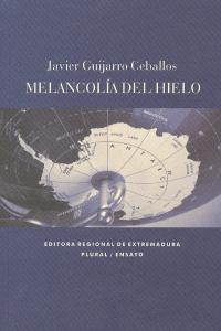 Melancol¡a del hielo, de GUIJARRO CEBALLOS, JAVIER | portada del libro