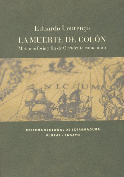 LA MUERTE DE COLON. METAMORFOSIS Y FIN DE OCCIDENTE COMO MITO, de LOURENÇO, EDUARDO | portada del libro