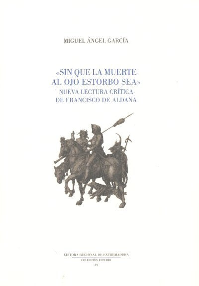 SIN QUE LA MUERTE AL OJO ESTORBO SEA, de GARCIA | portada del libro