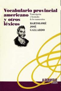 VOCABULARIO PROVINCIAL AMERICANO Y OTROS LEXICOS, de GALLARDO | portada del libro