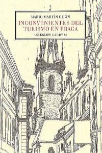 INCONVENIENTES DEL TURISMO EN PRAGA, de MARTIN GIJON | portada del libro