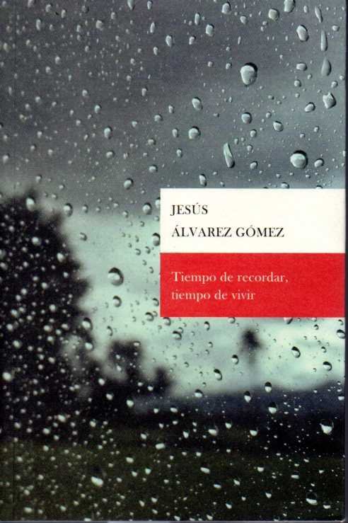 Tiempo de recordar, tiempo de vivir, de Álvarez Gómez | portada del libro