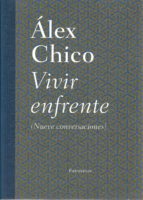 Vivir enfrente, de ALEX CHICO | portada del libro