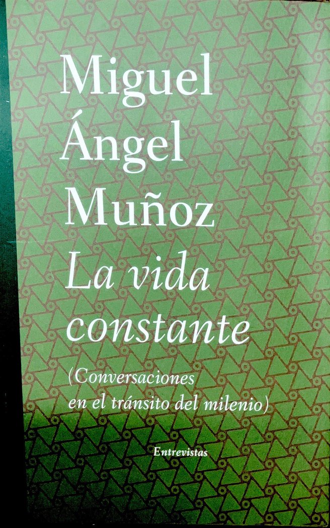 LA VIDA CONSTANTE, de MUÃ‘OZ, MIGUEL ÃNGEL | portada del libro