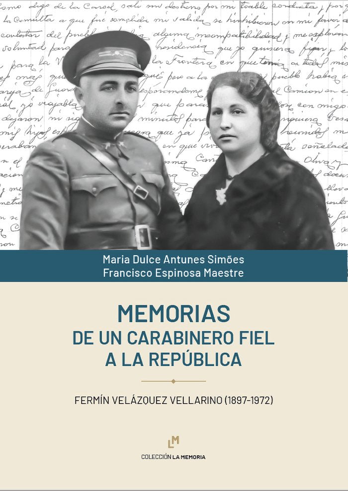 Memorias de un carabinero fiel a la República., de Espinosa Maestre, Francisco | portada del libro