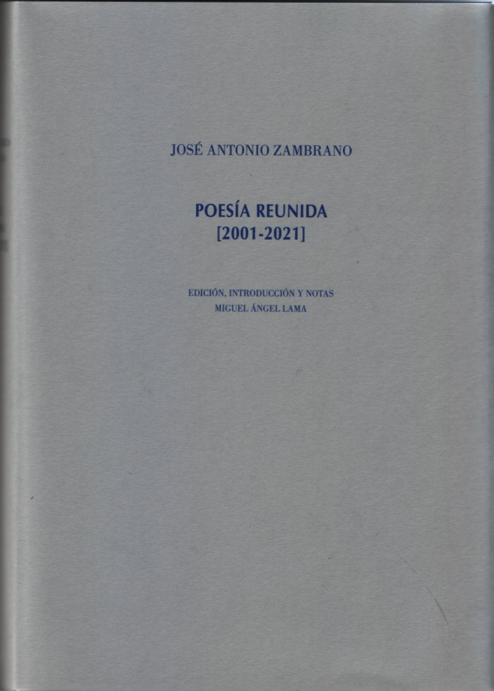 Poesía reunida (2001-2021), de Zambrano, José Antonio | portada del libro