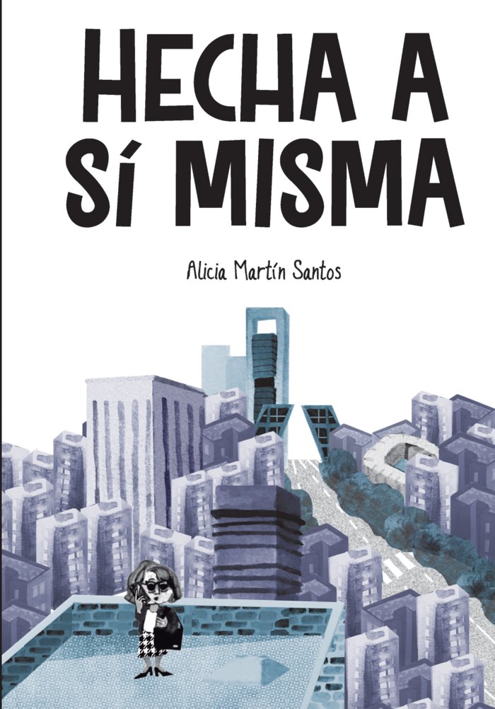 Hecha a sí misma, de Martín Santos, Alicia | portada del libro