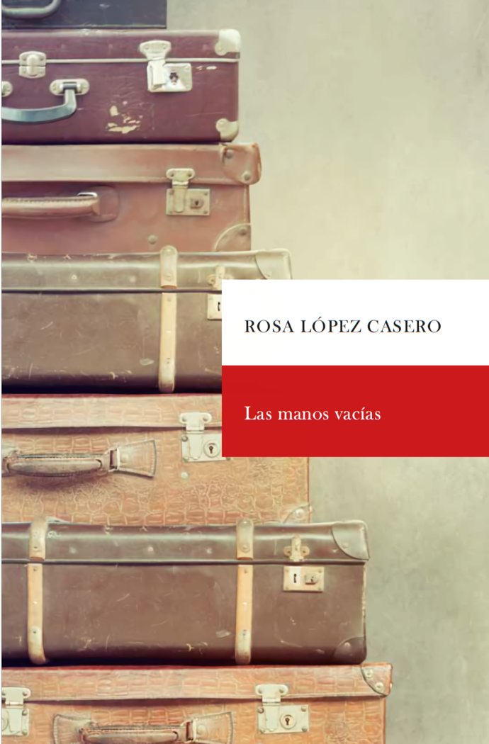 Las manos vacías, de López Casero, Rosa | portada del libro