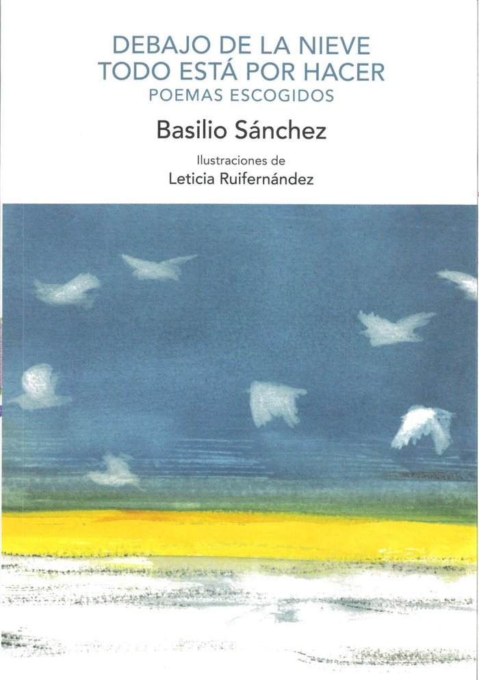 DEBAJO DE LA NIEVE TODO ESTÁ POR HACER, de Ruifernández, Leticia | portada del libro