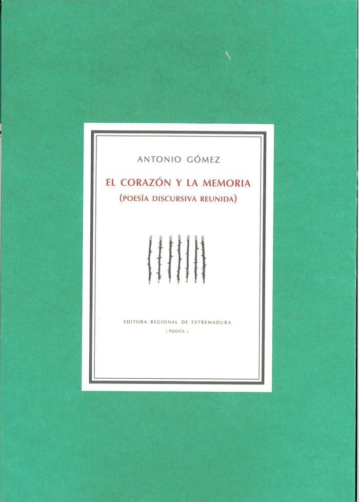 EL CORAZÓN Y LA MEMORIA, de GÓMEZ, ANTONIO | portada del libro
