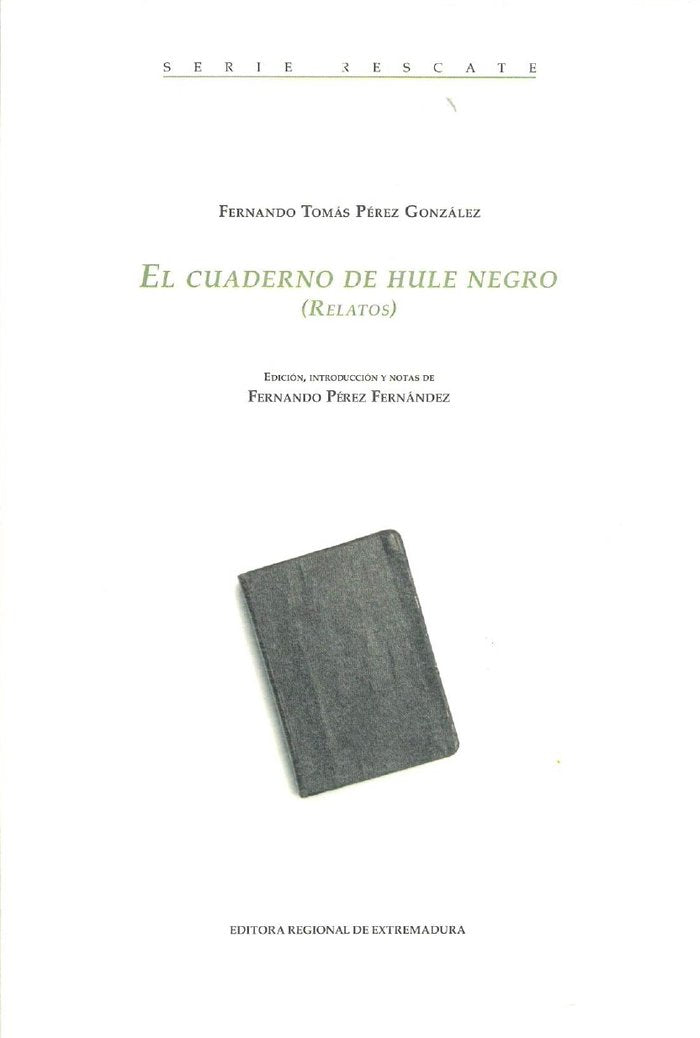El cuaderno de hule negro (Relatos), de Pérez Fernández, Fernando | portada del libro