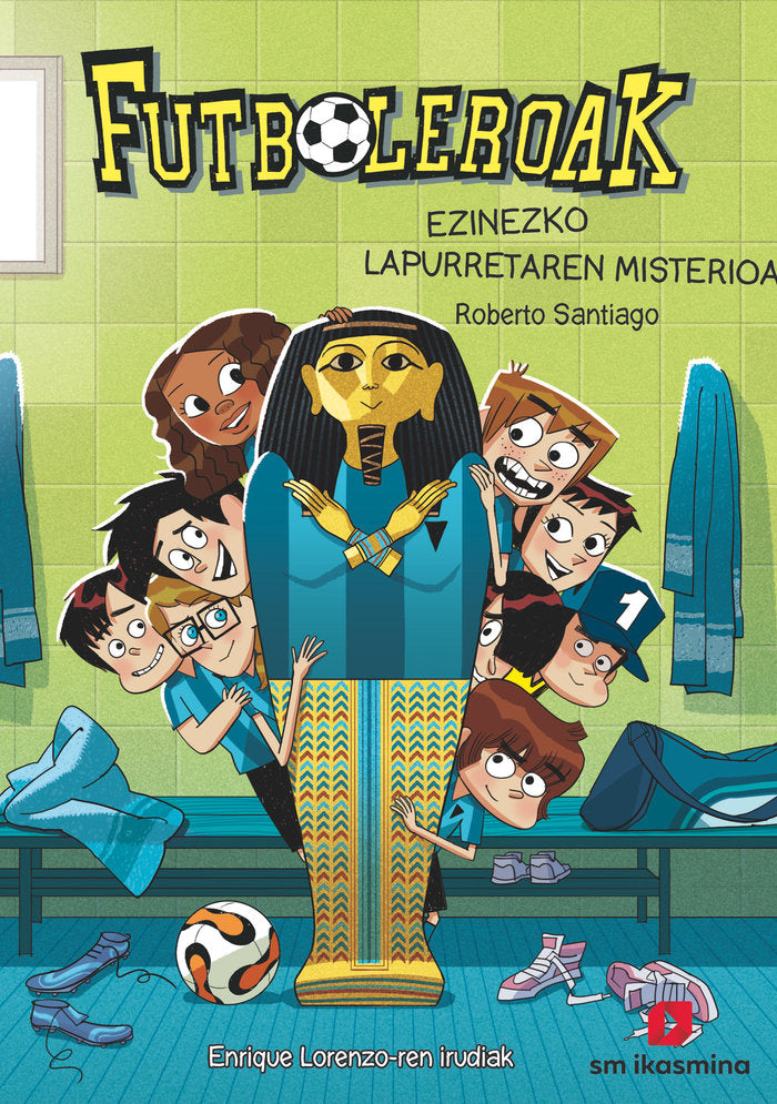 Futboleroak 5: Ezinezco Lapurretaren misterioa, de Santiago, Roberto | portada del libro