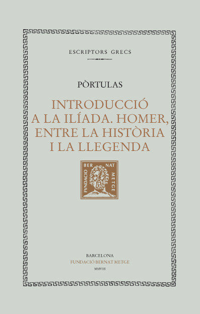 Introducció a la Ilíada. Homer, entre la història i la llegenda, de Jaume Pòrtulas | portada del libro
