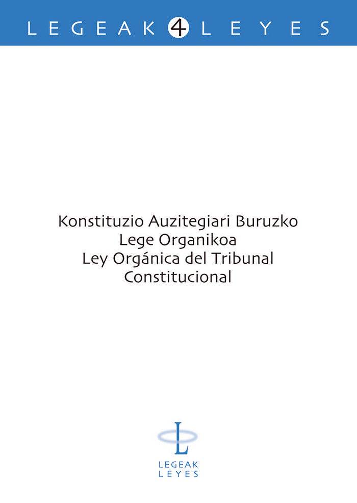 Konstituzio Auzitegiari Buruzko Lege Organikoa - Ley Orgánica del Tribunal Constitucional, de UGARTEMENDIA EZEIZABARRENA, JUA