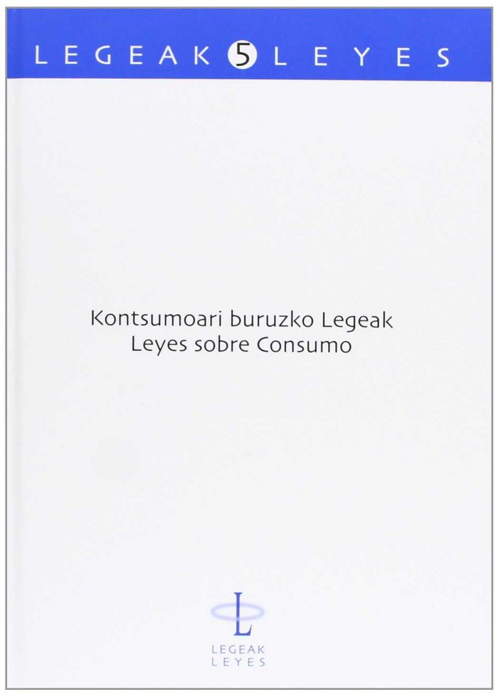 Kontsumoari buruzko Legeak. Ley sobre Consumo, de ALKORTA IDIAKEZ, ITZIAR | portada del libro