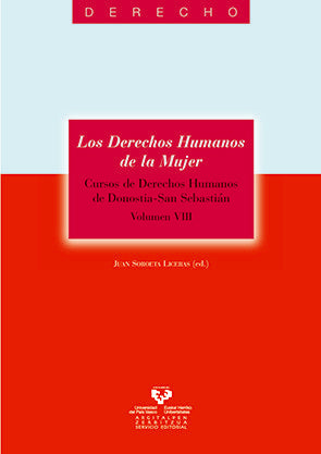 Los derechos humanos de la mujer. Cursos de Derechos Humanos de Donostia û San Sebastián. Vol. VIII, de SOROETA LICERAS,JUAN 