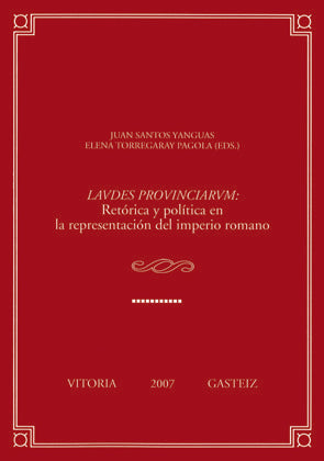 Lavdes provinciarvm. Retórica y política en la representación del Imperio Romano, de SANTOS,JUAN | portada del libro