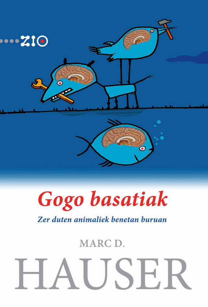 Gogo basatiak. Zer duten animaliek benetan buruan, de Hauser, Marc D. | portada del libro