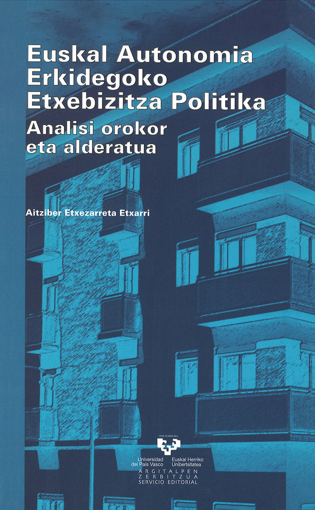 Euskal autonomia erkidegoko etxebizitza politika. Analisi orokor eta alderatua, de Etxezarreta Etxarri, Aitziber | portada de