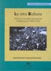 La otra Bizkaia. Política en un medio rural durante la Restauración (1890-1923), de Delgado Cendagortagalarza, Ander | portad