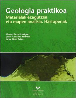 Geologia praktikoa. Materialak ezagutzea eta mapen analisia. Hastapenak, de Pozo Rodríguez, Manuel | portada del libro
