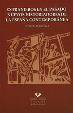 Extranjeros en el pasado. Nuevos historiadores de la España contemporánea, de MOLINA APARICIO,FERNANDO | portada del libro