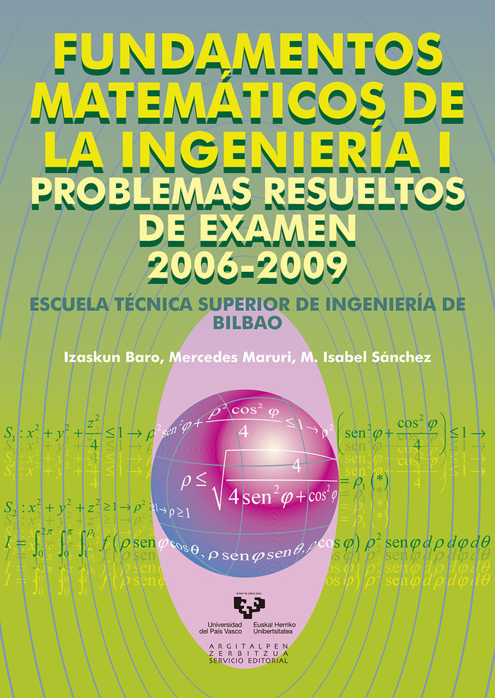 Fundamentos matemáticos de la ingeniería I. Problemas resueltos de examen 2006-2009, de Baro Yubero, Izaskun | portada del li