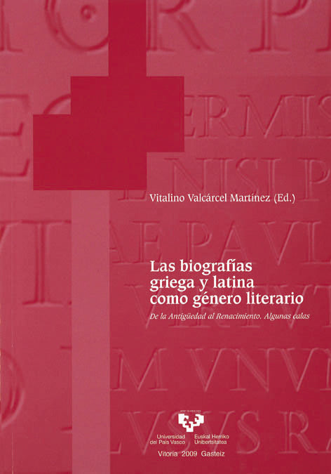 Las biografías griega y latina como género literario. De la Antigüedad al Renacimiento. Algunas cala, de VALCARCEL MARTINEZ,V