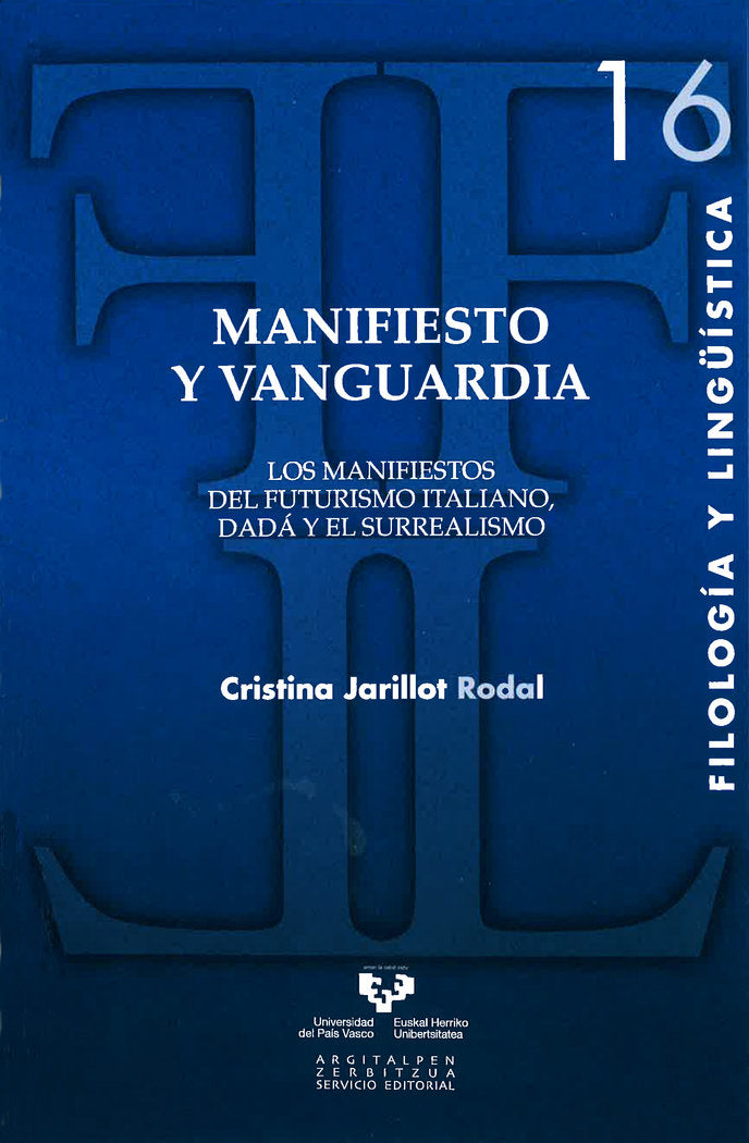 Manifiesto y vanguardia. Los manifiestos del futurismo italiano, Dadá y el surrealismo, de Jarillot Rodal, Cristina | portada