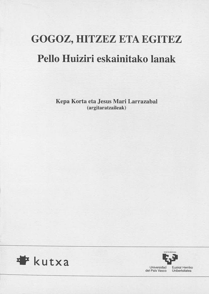 Gogoz, hitzez eta egitez. Pello Huiziri eskainitako lanak, de KORTA CARRION, KEPA | portada del libro
