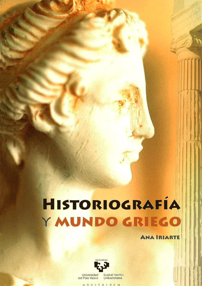 Historiografía y mundo griego, de Iriarte Goñi, Ana | portada del libro