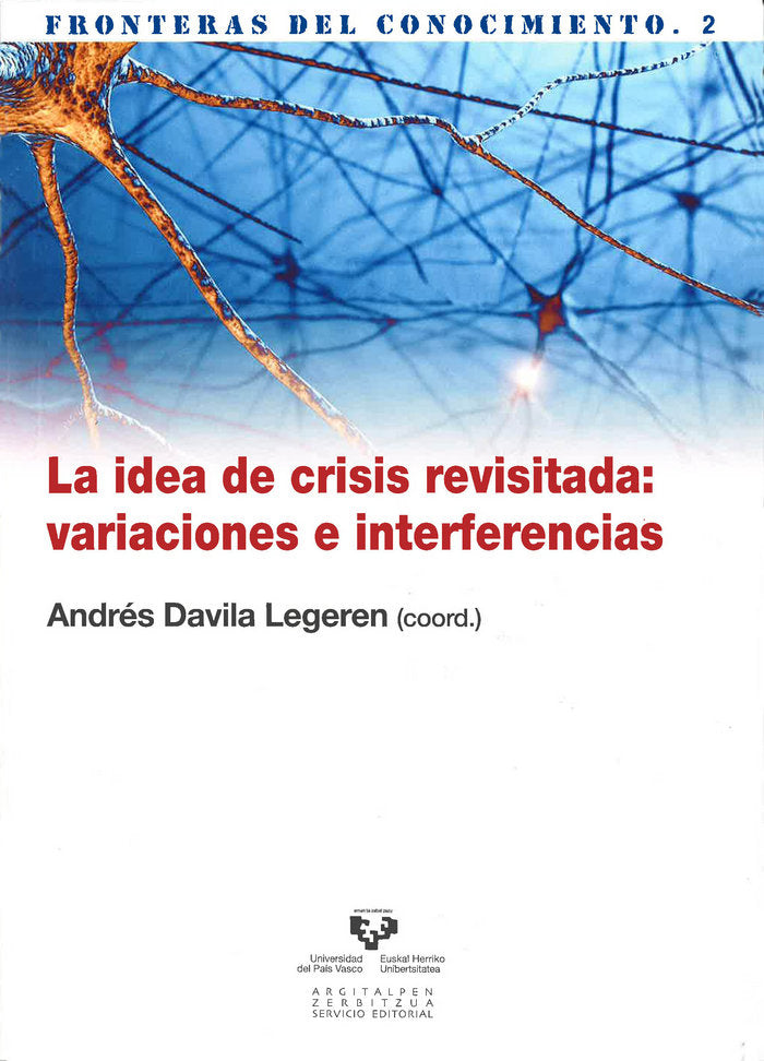 La idea de crisis revisitada: variaciones e interferencias, de DAVILA LEGEREN,ANDRES | portada del libro