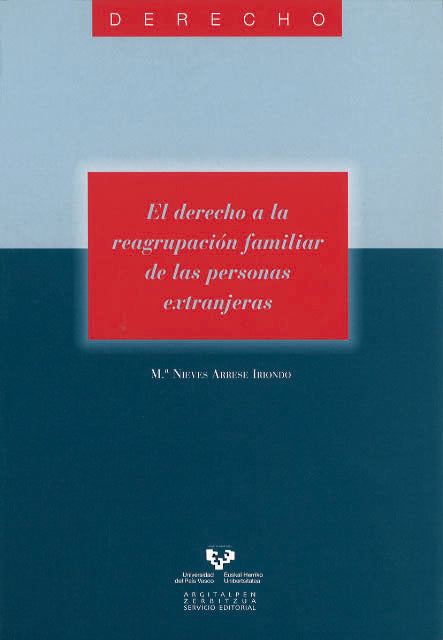 El derecho a la reagrupación familiar de las personas extranjeras, de Arrese Iriondo, Mª Nieves | portada del libro